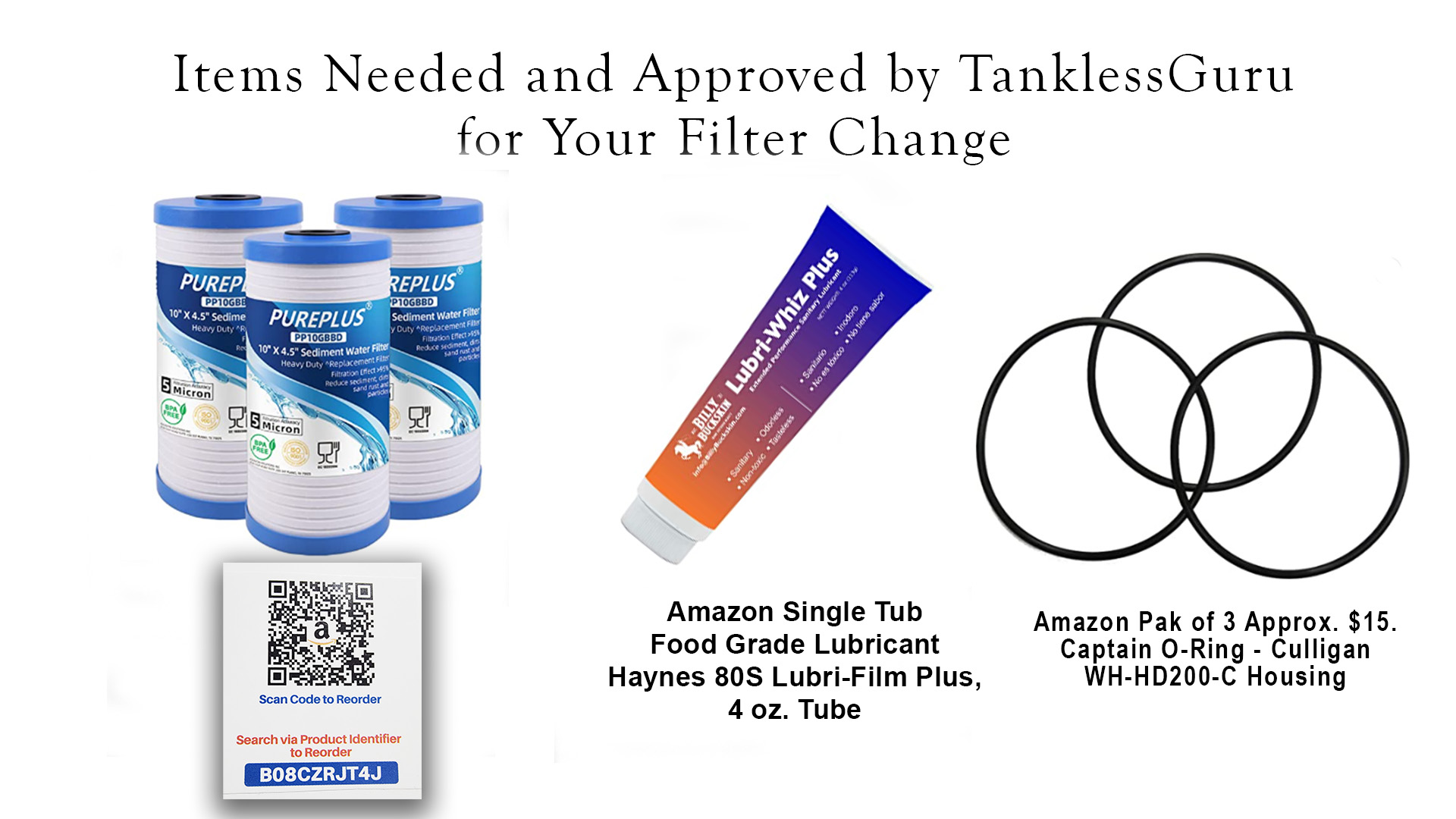 Items Needed and Approved by TanklessGuru for Your Filter Change — PUREPLUS 5-Micron filters, Lubri-Film Plus lubricant, and Captain O-Ring for Culligan WH-HD200-C Housing
